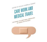John Pickering Care Work and Medical Travel (Copertina rigida)