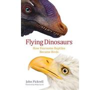 John Pickrell Flying Dinosaurs (Copertina rigida)