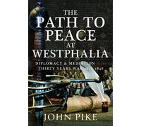 John Pike The Path to Peace at Westphalia (Copertina rigida)