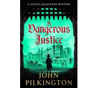 John Pilkington A Dangerous Justice (Tascabile) Justice Belstrang Mysteries