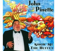 Pinette, John - Show Me The Buffet (Original Unedited Version)