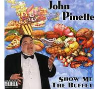 JOHN PINETTE - SHOW ME THE BUFFET ORIGINAL UNEDITED VERSION - CD - K72z