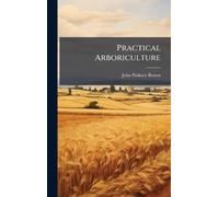 John Pinkney Brown Practical Arboriculture (Copertina rigida)