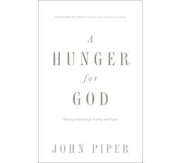 John Piper A Hunger for God (Tascabile)