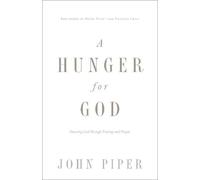 John Piper A Hunger for God (Tascabile)