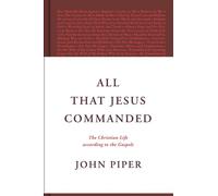John Piper All That Jesus Commanded (Copertina rigida)