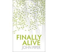 John Piper Finally Alive (Tascabile)