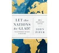 John Piper Let the Nations Be Glad (Tascabile)