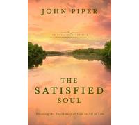 John Piper The Satisified Soul (Copertina rigida)