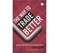 John Piper The Way to Trade Better (Copertina rigida)