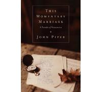 John Piper This Momentary Marriage (Tascabile)