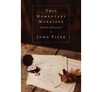 John Piper This Momentary Marriage (Tascabile)