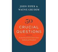 John Piper Wayne Grudem 50 Crucial Questions (Tascabile)