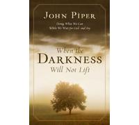 John Piper When the Darkness Will Not Lift (Tascabile)