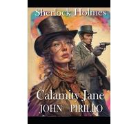 John Pirillo Sherlock Holmes, Calamity Jane (Tascabile)