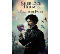 John Pirillo Sherlock Holmes, Flights of Fancy (Tascabile)
