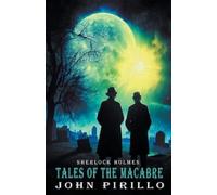 John Pirillo Sherlock Holmes, Tales of the Macabre (Tascabile)