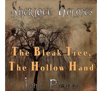 John Pirillo Sherlock Holmes, The Bleak Tree and the Hollow Hand (Tascabile)