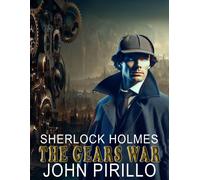 John Pirillo Sherlock Holmes, The Gears War (Tascabile)