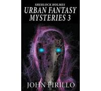 John Pirillo Sherlock Holmes Urban Fantasy Mysteries 3 (Tascabile)