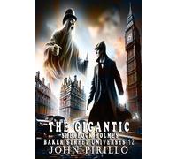 John Pirillo The Gigantic Sherlock Holmes Baker Street Universes 12 (Tascabile)
