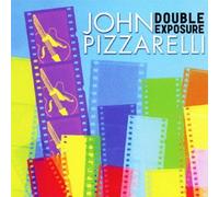 John Pizzarelli - DOUBLE EXPOSURE - PIZZARELLI,
