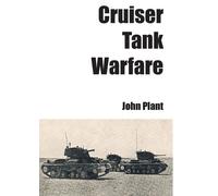 John Plant Cruiser Tank Warfare (Tascabile)