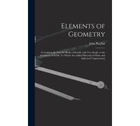 John Playfair Elements of Geometry; Containing the First Six Books o (Tascabile)