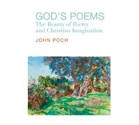 John Poch God`s Poems - The Beauty of Poetry and the Christian Imagi (Tascabile)