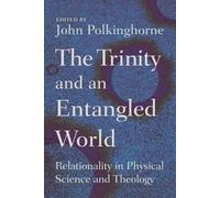 John Polkinghorne Trinity and an Entangled World (Tascabile)