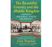 John Pomfret The Beautiful Country and the Middle Kingdom (Tascabile)