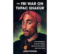 John Potash The FBI War on Tupac Shakur (Tascabile)