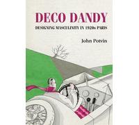 John Potvin Deco Dandy (Tascabile) Studies in Design and Material Culture