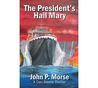 John Prescott Morse The President's Hail Mary (Tascabile)