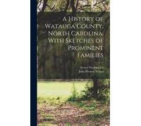 John Preston Ar A History of Watauga County, North Carolina. (Copertina rigida)