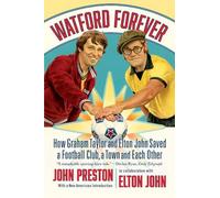 John Preston Elton John Watford Forever (Tascabile)