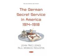 John Price Jone The German Secret Service in America 1914-191 (Copertina rigida)