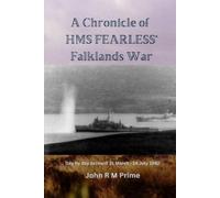 John Prime A Chronicle of HMS Fearless' Falklands War (Tascabile)