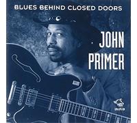 John Primer Blues Behind Closed Doors (CD) Album