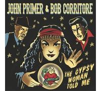 John Primer & Bob Corritore The Gypsy Woman Told Me (CD) Album