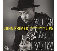 John Primer You Can Make It If You Try (CD) Album