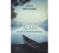 John Pritchard Beginning Again on the Christian Journey (Tascabile)