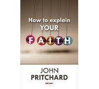 John Pritchard How to Explain your Faith (Tascabile)