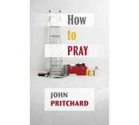 John Pritchard How to Pray (Tascabile)