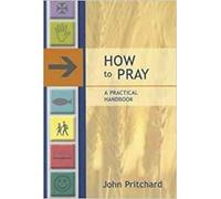 John Pritchard How To Pray (Tascabile)