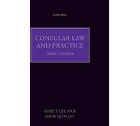 John Quigley Luke T. Lee J.D. Consular Law and Practice (Copertina rigida)