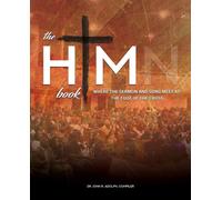 John R Adolph The HIM Book: Where the Sermon and Song Meet at the Fo (Tascabile)