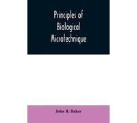 John R Baker Principles of biological microtechnique; a study of fix (Tascabile)