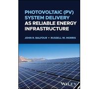 John R. Balfour Photovoltaic (PV) System Delivery as Reliable (Copertina rigida)