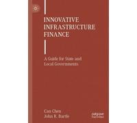 John R. Bartle Can Chen Innovative Infrastructure Finance (Tascabile)
